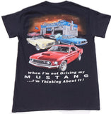 Ford Mustang "When I'm Not Driving My Mustang..." shirt